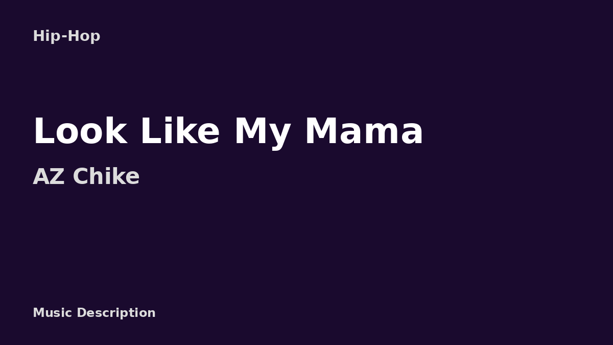 Az Chike – Look Like My Mama