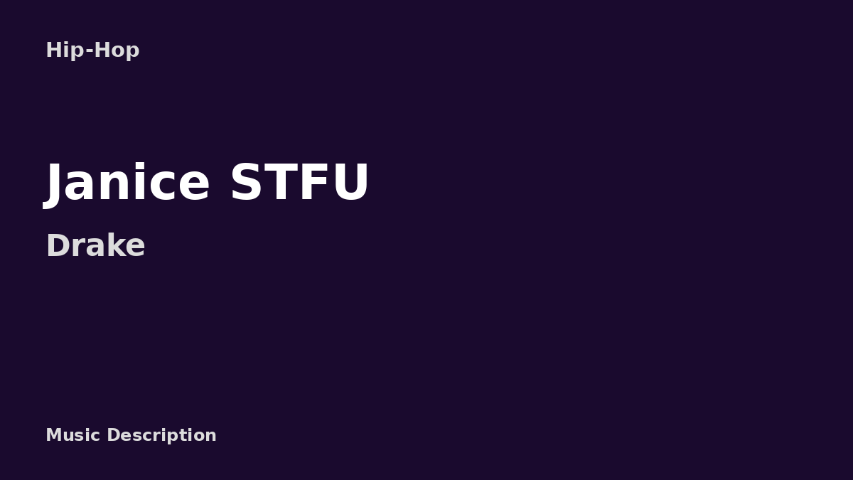 Drake – Janice STFU