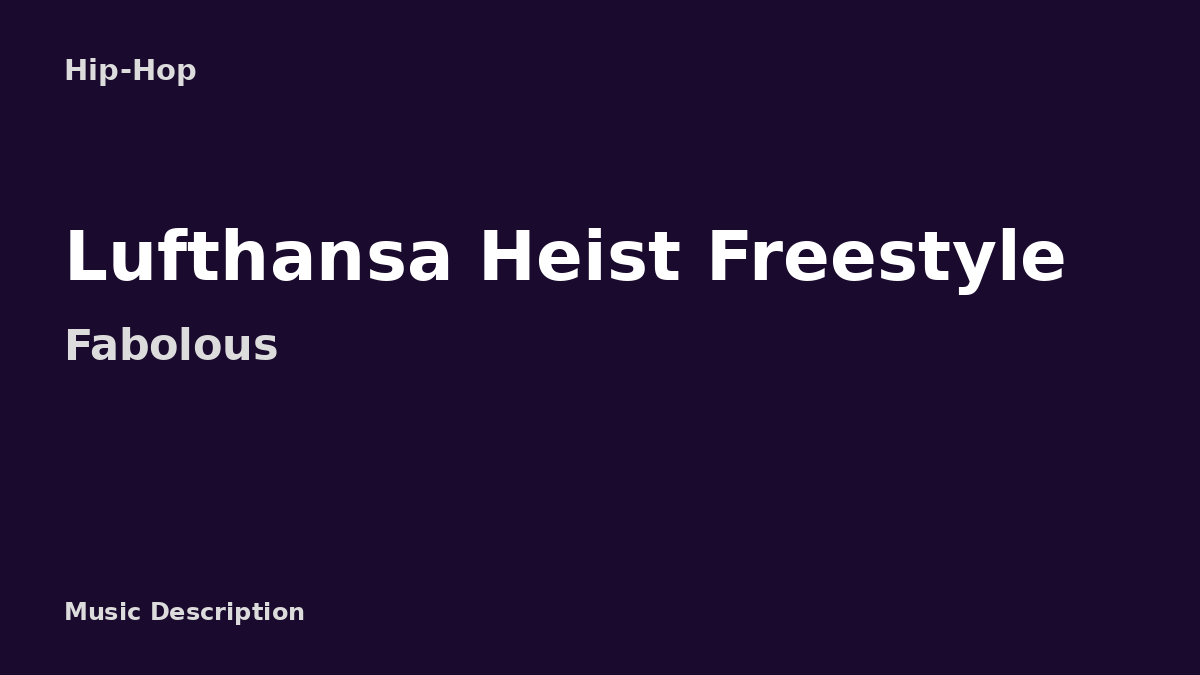 Fabolous – Lufthansa Heist Freestyle