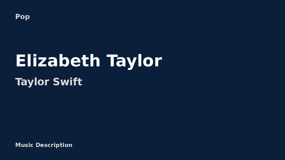 Taylor Swift – Elizabeth Taylor