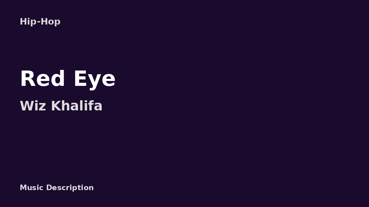 Wiz Khalifa – Red Eye official music video