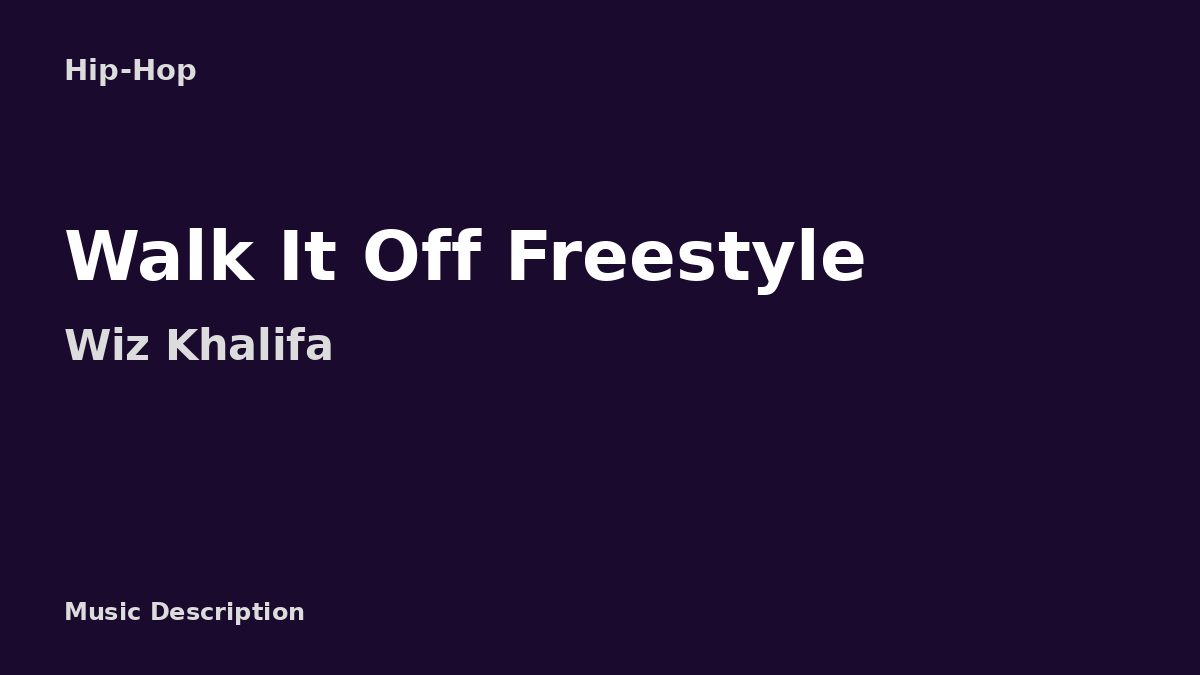 Wiz Khalifa – Walk It Off Freestyle