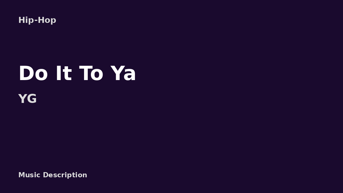 YG – Do It To Ya