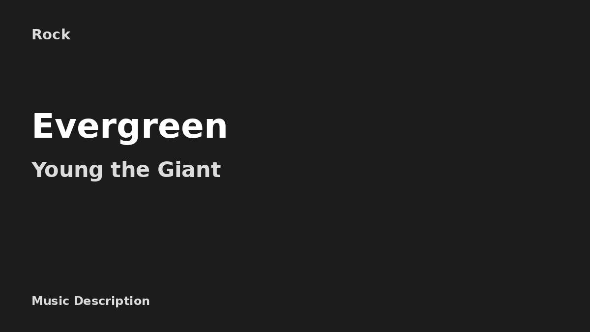 Young the Giant – Evergreen